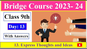 Day 13 Std.9th Bridge Course 2023-24 Express Thoughts and Ideas