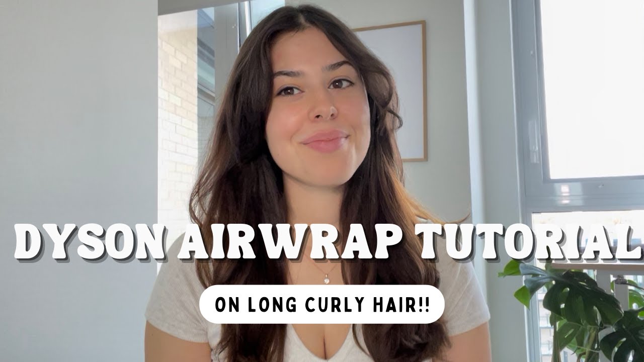 Dyson Airwrap Tutorial on Curly Hair How I Style My Long Hair With