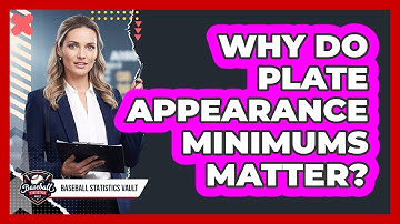 Why Do Plate Appearance Minimums Matter?
