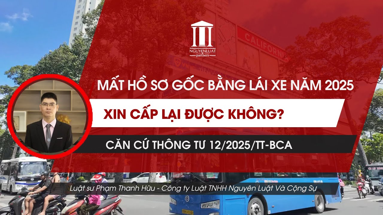Mất hồ sơ gốc bằng lái xe năm 2025: Xin cấp lại được không?