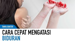 Cara Cepat Mengatasi Biduran Dirumah Dari Dokter Kulit | Kata Dokter