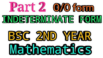 2.INDETERMINATE FORM(ADVANCED CALCULUS)BSC 2ND YEAR MATHEMATICS
