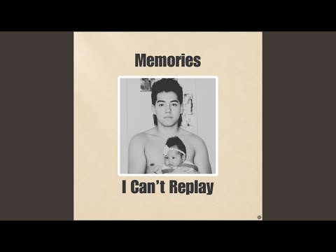 Memories I Can't Replay (Remastered)