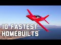 Top 10 FASTEST Homebuilt Airplanes