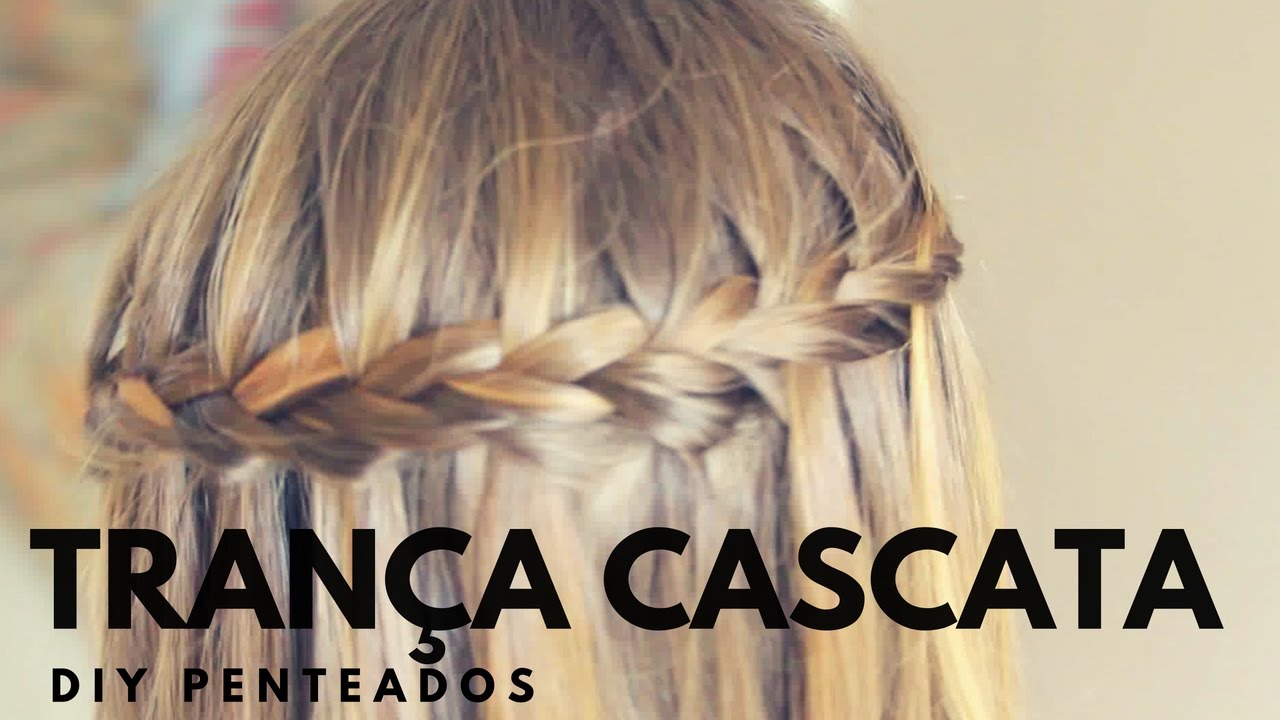 DIY Penteados:Tutorial Trança Cascata - thptnganamst.edu.vn