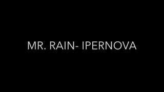 MR.RAIN- IPERNOVA (lyrics)