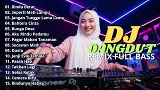 DJ DANGDUT LAWAS FULL BASS REMIX TERBARU || DJ RINDU BERAT | DJ SEPERTI MATI LAMPU