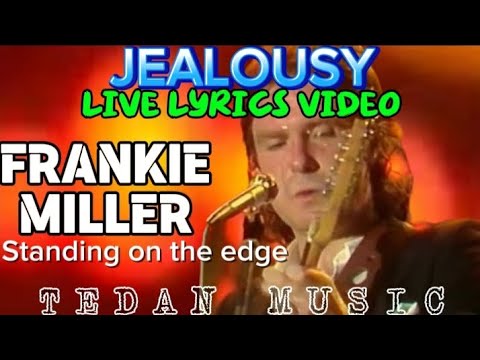 JEALOUSY Live Lyrics Video By Frankie Miller with Remastered Audio