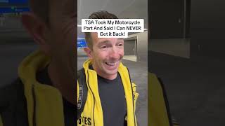 Tsa Took My Motorcycle Part And Said I Can Never Get It Back