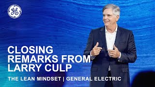 Closing Remarks From Larry Culp | The Lean Mindset | GE
