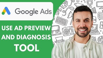 How to Use Ad Preview and Diagnosis Tool Google Ads 2025 (Guide)