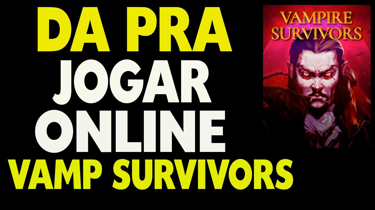 Da Pra Jogar Vampire Survivors Online - YouTube