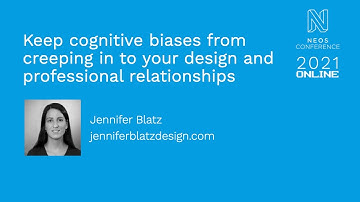 Keep cognitive biases from creeping in to your design & professional relationships - Jennifer Blatz