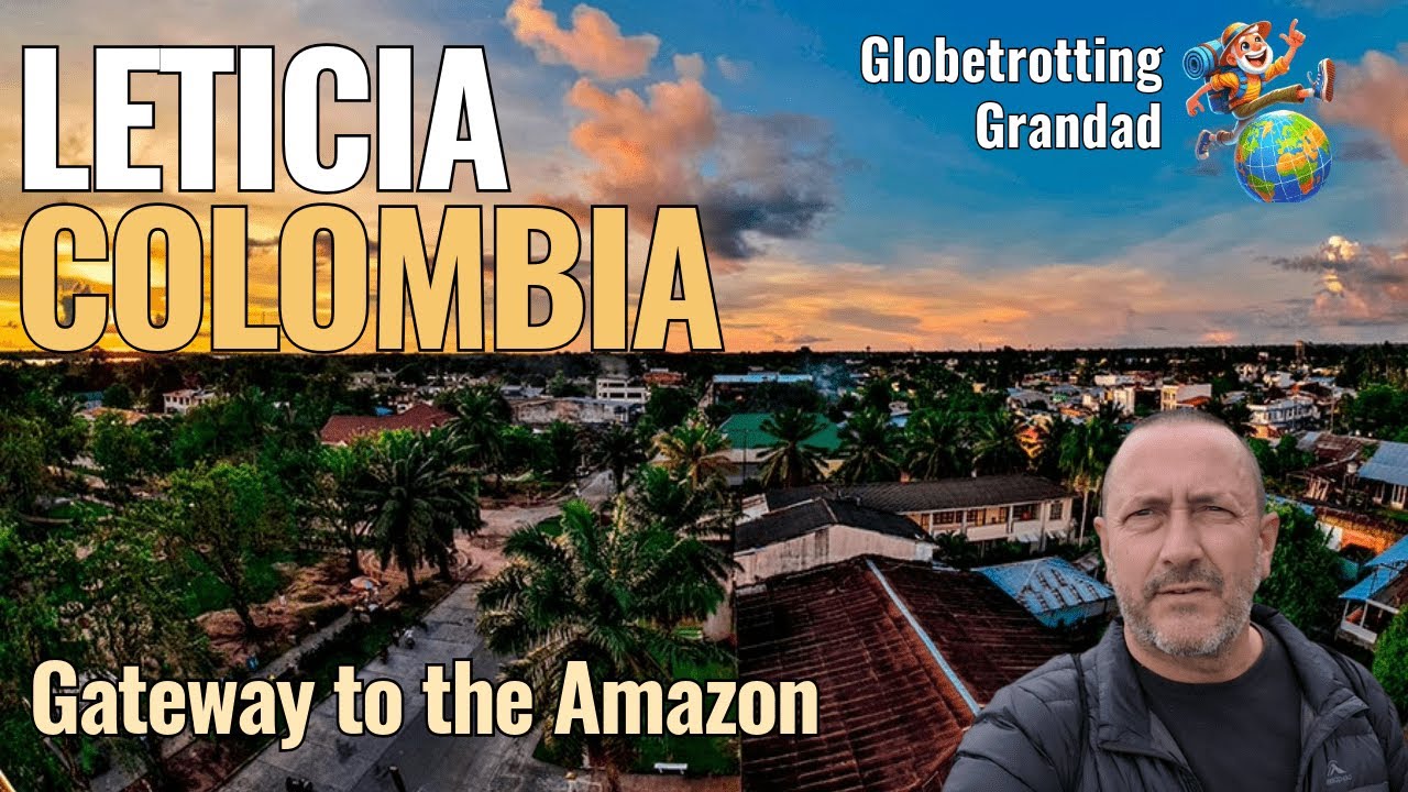 Leticia, Colombia: Grandad’s Guide to Top Things to Do & Travel Tips