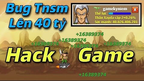 Gamekyniem tập 8 : Cách Bug Lên 40 Tỷ Sức Mạnh Trong 2 Ngày Cực Nhanh - Ngọc Rồng Online