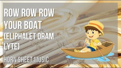 Horn Sheet Music: How to play Row Row Row Your Boat by Eliphalet Oram Lyte