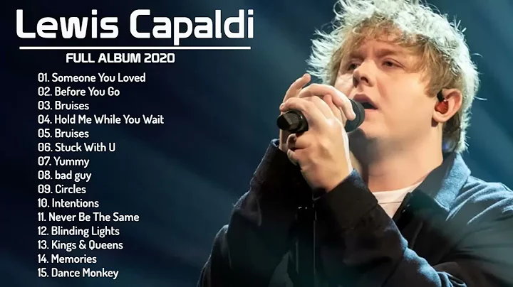 Lewis Capaldi Greatest Hits Full Album | Best Songs of Lewis Capaldi 2020