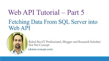 Web API Tutorial C# [Part 5] - Fetching data from SQL Server into Web API
