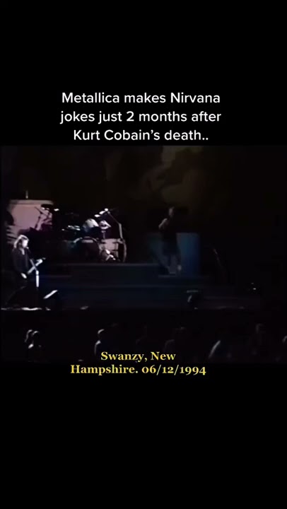 Metallica makes Nirvana jokes just 2 months after Kurt Cobain’s death..