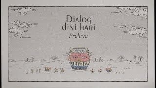 Dialog Dini Hari - Pralaya