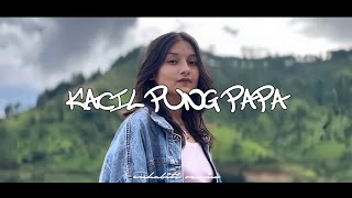 LAGU TIMUR SLOW 🌴 || KACIL PUNG PAPA || TERBARU 2025