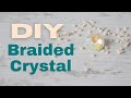 HOW TO BRAID THE CRYSTAL | Crystal Decoration | Braided Rivoli Crystal | Jewelry Tutorial | Handmade