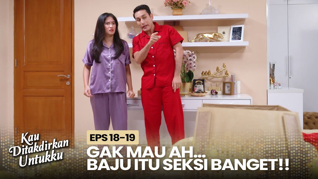 Biar Keliatan Mesra! Devan Suruh Alya Pakai Baju Seksi | KAU DITAKDIRKAN UNTUKKU | EPS.18-19 (1/3)