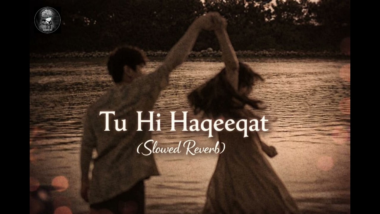 Tu Hi Haqeeqat Lo-fi [slowed reverb] Emraan Hashmi, Soha Ali Khan #aestheic #viral #trending 