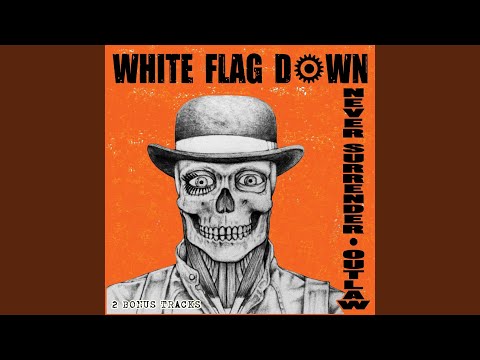 White Flag Down — Watch Yourself