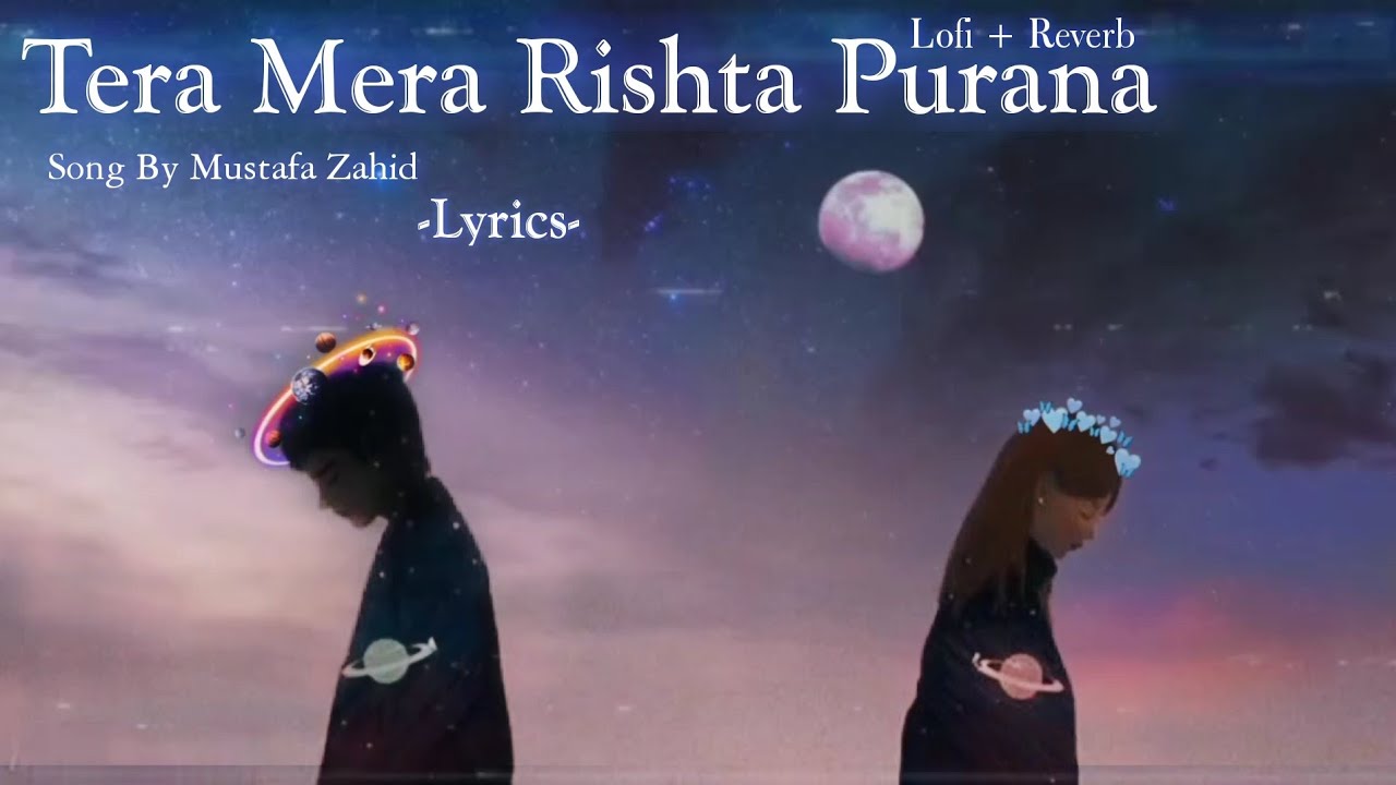 Tera Mera Rishta Purana Lofi Reverb Lyrics Video YouTube tera-mera-rishta-purana-lofi-reverb-lyrics-video-youtube