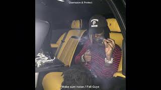 OsamaSon, Protect - Make Sum Noise / Fall Guys