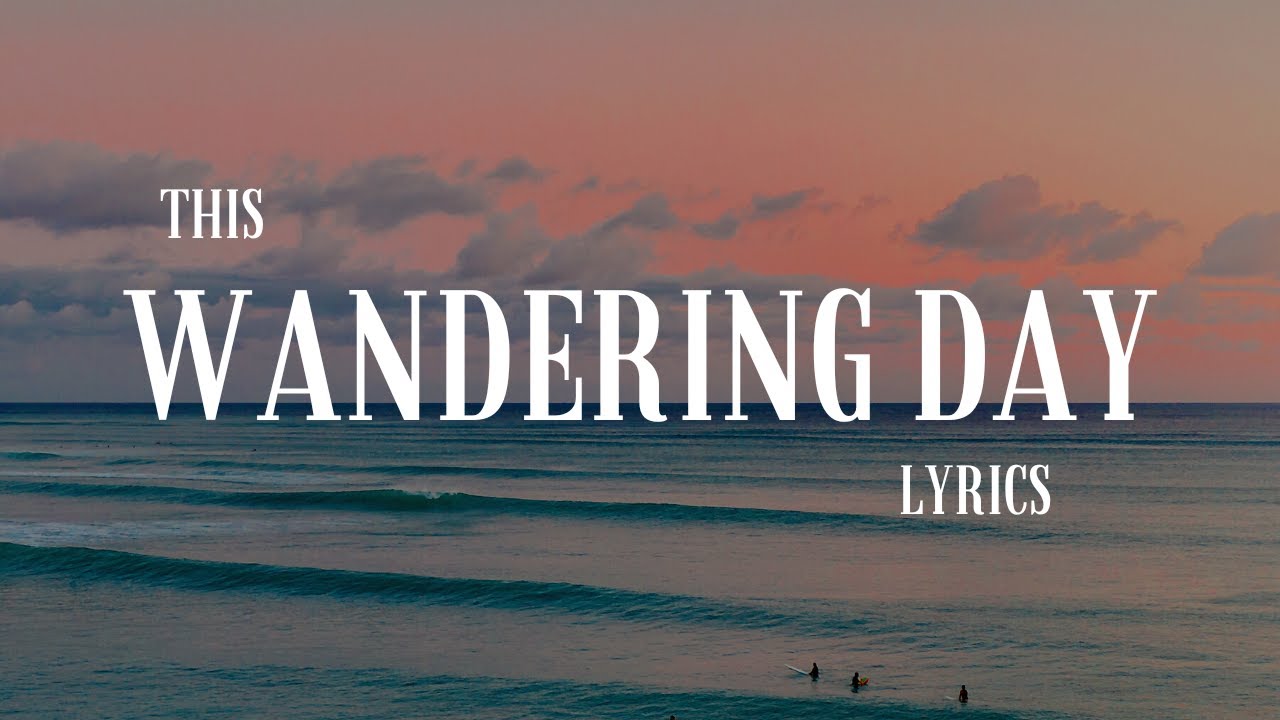 wandering day lyrics