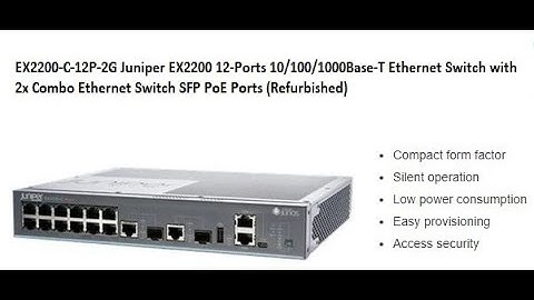 Juniper EX 2200 compact Managed Switch - 12 PoE Ethernet Ports & 2 Combo Gigabit SFP Ports