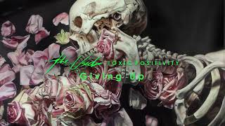 The Used  -  Toxic Positivity | 11. Giving Up