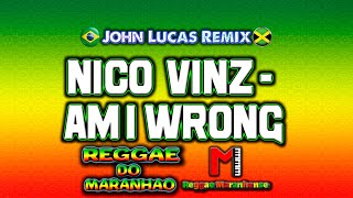 Nico  Vinz - Am I Wrong - John Lucas (Reggae Remix)@JohnLucasMusic @JohnLucasRemix