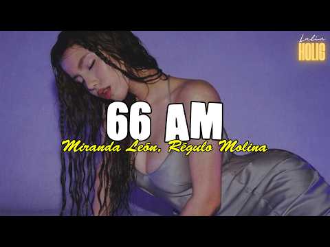 Miranda León, Régulo Molina - 66 am (Letra)