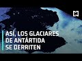 Ritmo en que se derriten los glaciares de la Antártida se quintuplica - Despierta