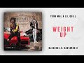 Yung Mal & Lil Quill - Weight Up (Blessed Lil Bastards 3)