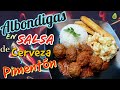 Como Hacer Albóndigas En Salsa De Cerveza y Pimentón Fácil Sabroso y Casero!  Solo Carne!