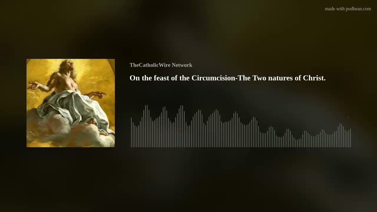 On the feast of the Circumcision-The Two natures of Christ.