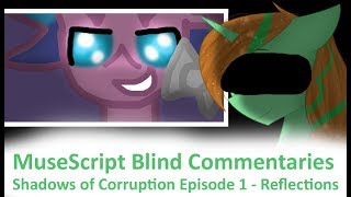 MuseScript Blind Commentaries:  Shadows of Corruption Episode 1