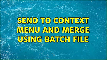 Send to context menu and merge using batch file (2 Solutions!!)