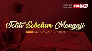 Ceramah Agama Islam:   Teliti Sebelum Mengaji(ustadz Zainal Abidin Syamhsudin,Lc)