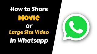 How to send large size video or movie through WhatsApp without cutting or trimming |Break 16MB limit screenshot 5