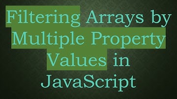 Filtering Arrays by Multiple Property Values in JavaScript
