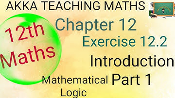 12th Maths|Chapter:12|Exercise 12.2|Introduction part 1 Mathematical logic