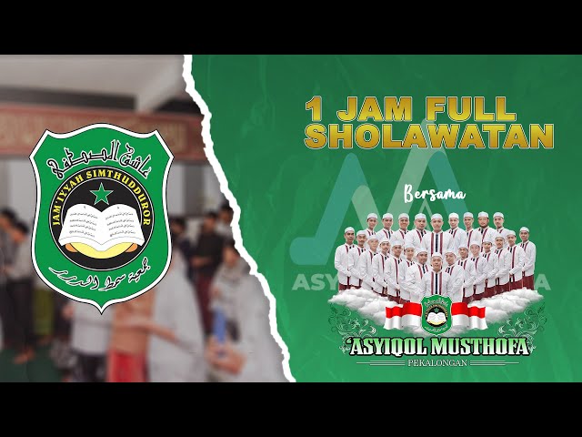 1 JAM FULL SHOLAWATAN BERSAMA ASYIQOL MUSTHOFA PEKALONGAN class=