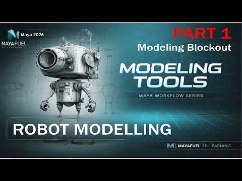 Maya 2026 Hard Surface Modeling Tutorial | Robot Part 1: Blockout ...