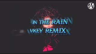 In The Rain 🌧 | VKEY Remix nghe là phê