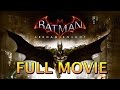 Batman Arkham Knight Full Game Movie (1080p)